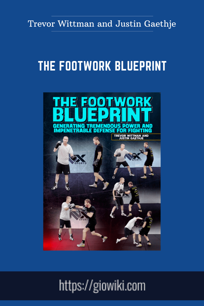 The Footwork Blueprint - Trevor Wittman and Justin Gaethje