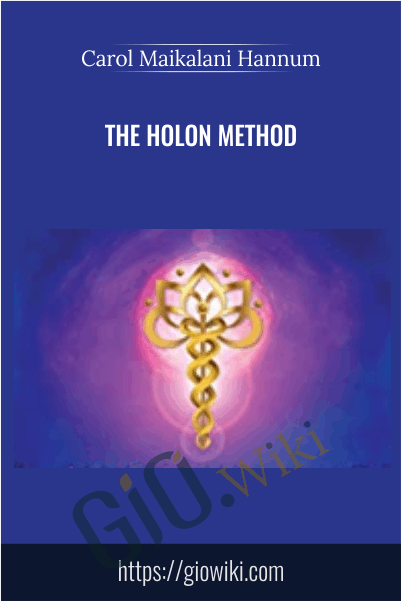 The Holon Method - Carol Maikalani Hannum
