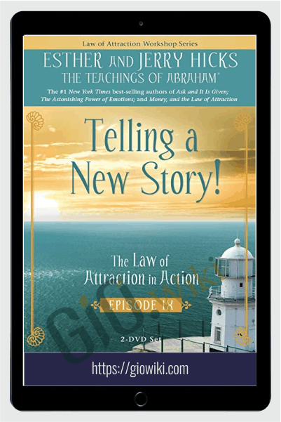 The Law of Attraction in Action Ep. 9 - Telling a New Story - Abraham Hicks