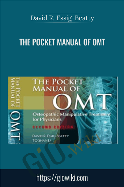 The Pocket Manual of OMT: Osteopathic Manipulative Treatment for Physicians Spiral-bound - David R. Essig-Beatty