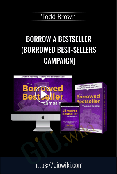 Borrow a Bestseller (Borrowed Best-Sellers Campaign) – Todd Brown