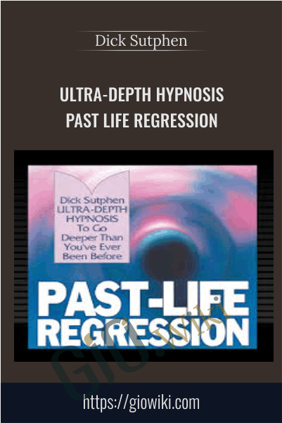 Ultra-Depth Hypnosis - Past Life Regression - Dick Sutphen
