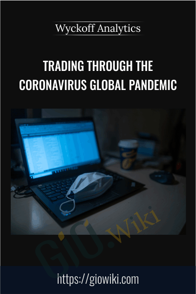 Trading Through the Coronavirus Global Pandemic – Wyckoff Analytics