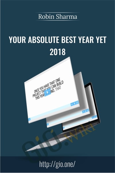 Your Absolute Best Year Yet 2018 - Robin Sharma
