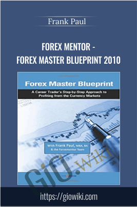Forex mentor - FOREX Master Blueprint 2010 - Frank Paul