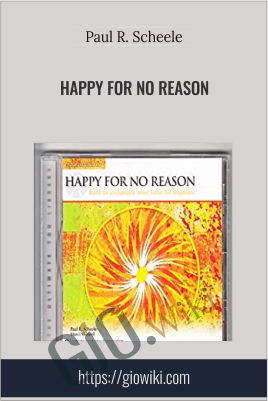 Happy for No Reason - Paul R. Scheele