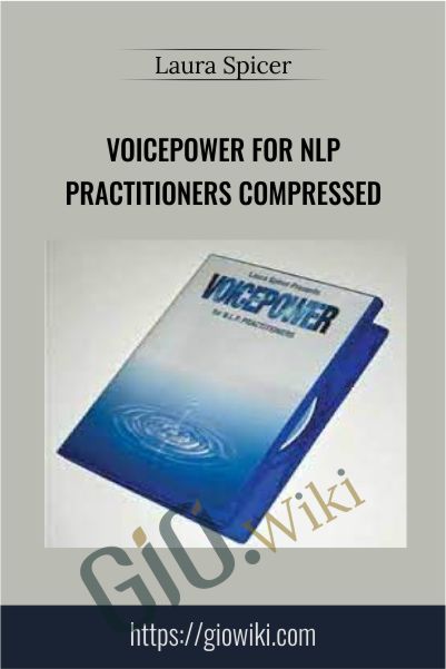 VoicePower for NLP Practitioners Compressed - Laura Spicer