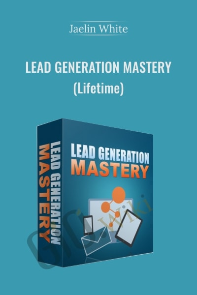 Lead Generation Mastery - Jaelin White