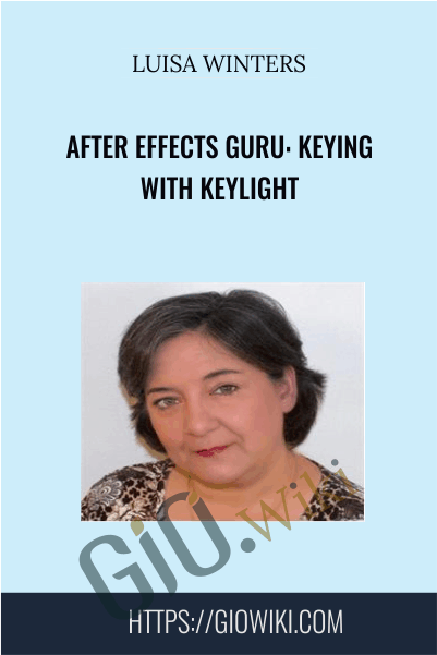After Effects Guru: Keying with Keylight - Luisa Winters