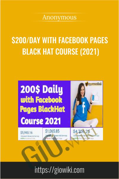 $200/Day With Facebook Pages Black Hat Course (2021)