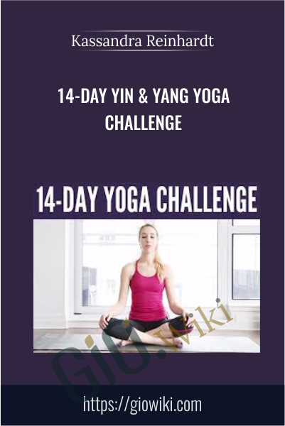 14-Day Yin & Yang Yoga Challenge - Kassandra Reinhardt