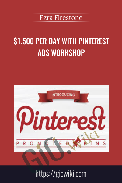 $1.500 per Day with Pinterest Ads Workshop - Ezra Firestone