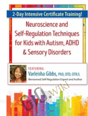 2-Day Intensive Certificate Training! Neuroscience and Self-Regulation Techniques for Kids with Autism, ADHD & Sensory Disorders - Varleisha Gibbs