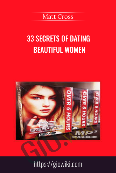 33 Secrets of Dating Beautiful Women - Matt Cross
