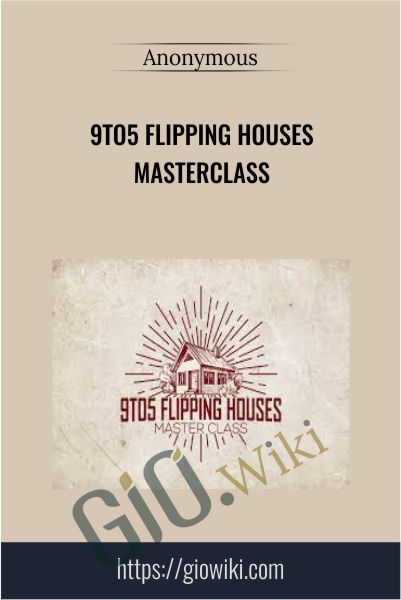 9to5 Flipping Houses Masterclass