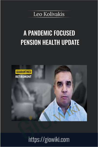 A Pandemic Focused  Pension Health Update - Leo Kolivakis