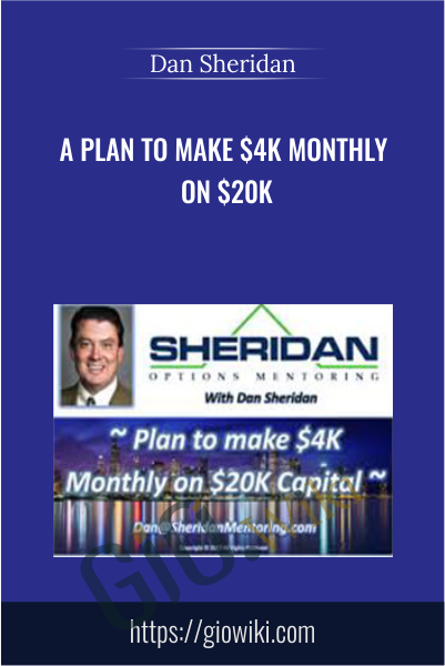 A Plan To Make $4K Monthly On $20K - Dan Sheridan