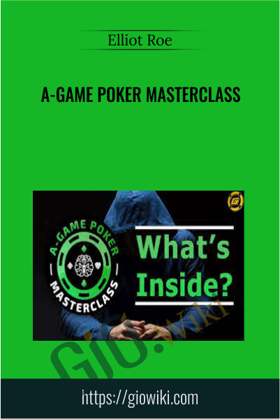 A-Game Poker Masterclass - Elliot Roe