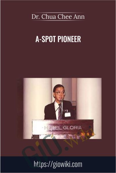 A-Spot Pioneer - Dr. Chua Chee Ann