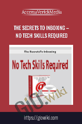 The Secrets To Inboxing – No Tech Skills Required - AccemaVerickMedia