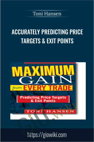 Accurately Predicting Price Targets & Exit Points - Toni Hansen