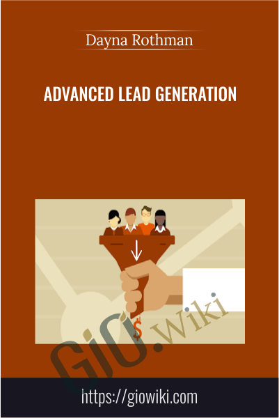 Advanced Lead Generation - Dayna Rothman