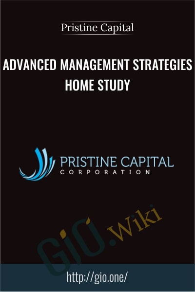 Advanced Management Strategies – Home Study - Pristine Capital