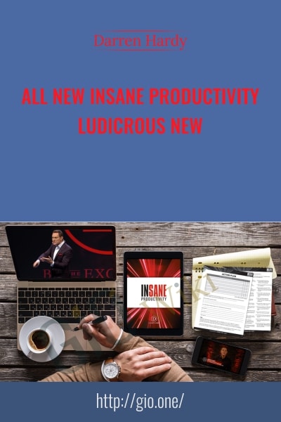 All New Insane Productivity Ludicrous New - Darren Hardy