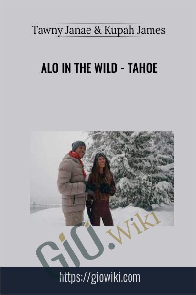 Alo in the wild - Tahoe - Tawny Janae and Kupah James
