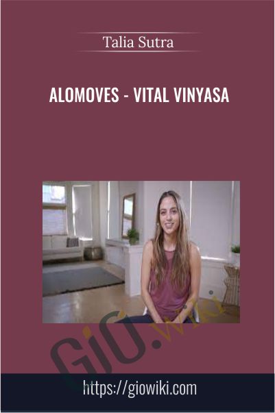 AloMoves - Vital Vinyasa - Talia Sutra
