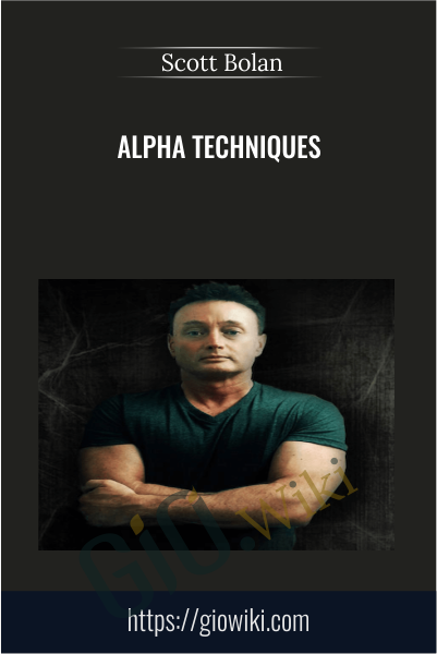Alpha Techniques - Scott Bolan