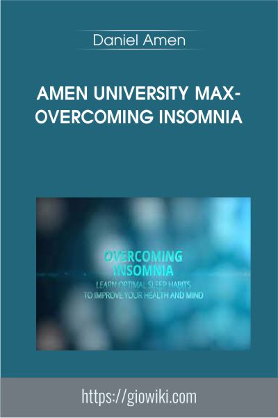 Amen University Max-Overcoming Insomnia - Daniel Amen
