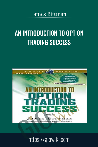 An Introduction to Option Trading Success - James Bittman