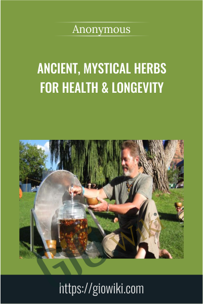 Ancient, Mystical Herbs for Health & Longevity
