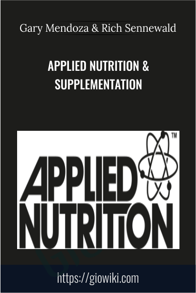 Applied Nutrition & Supplementation - Gary Mendoza & Rich Sennewald