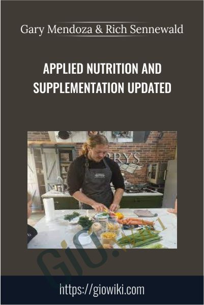 Applied Nutrition and Supplementation UPDATED - Gary Mendoza & Rich Sennewald