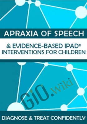 Apraxia of Speech & Evidence-Based iPad® Interventions for Children - Amy Skinder-Meredith, Shannon Collins & Angie Sterling-Orth