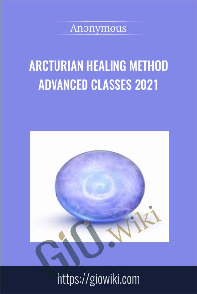 Arcturian Healing Method Advanced Classes 2021