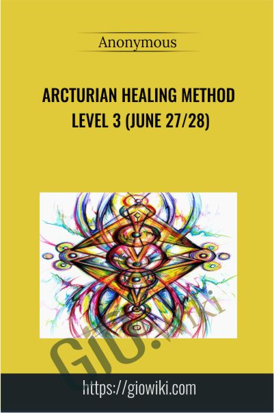Arcturian Healing Method Level 3 (June 27/28)