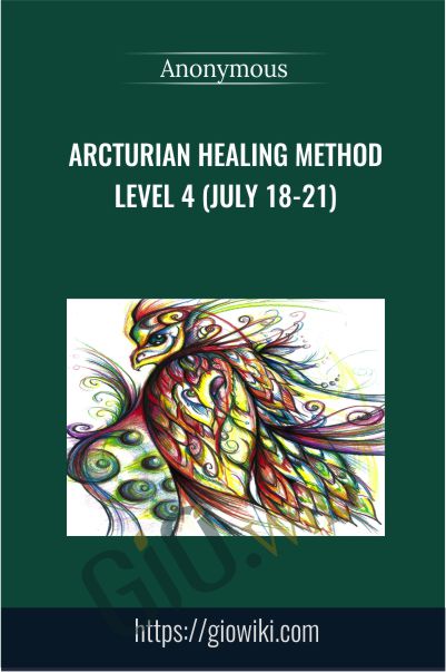 Arcturian Healing Method Level 4 (July 18-21)