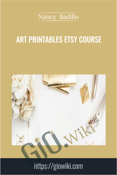 Art Printables Etsy Course  - Nancy Badillo