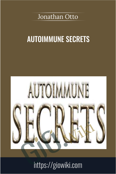 Autoimmune Secrets - Jonathan Otto