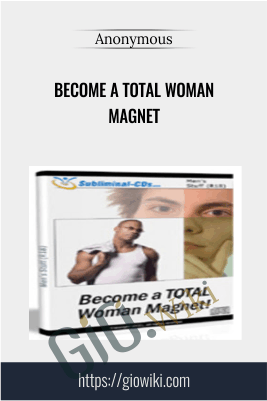 Become a TOTAL Woman Magnet