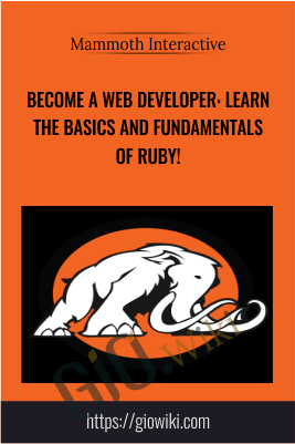 Become a Web Developer: Learn the Basics and Fundamentals of Ruby! - Mammoth Interactive