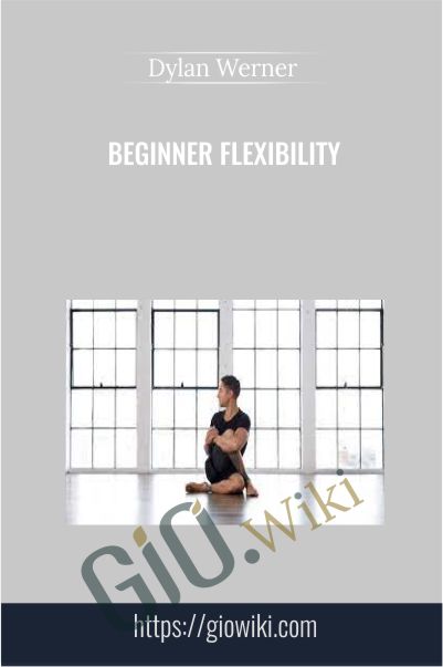Beginner Flexibility - Dylan Werner