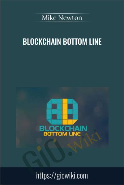 BlockChain Bottom Line - Mike Newton