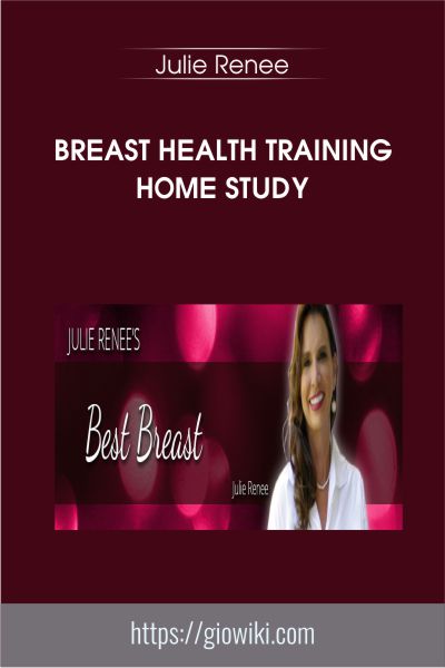 Breast Health Training Home Study - Julie Renee