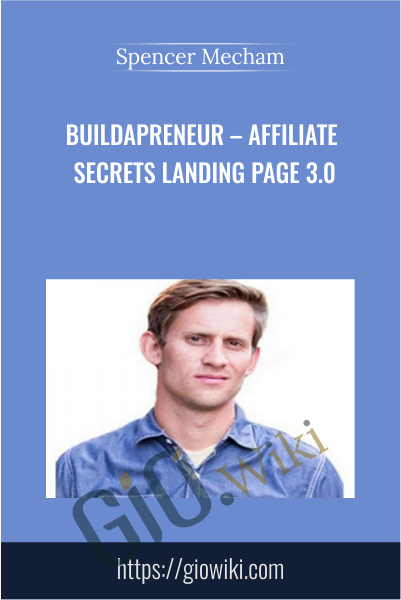 Buildapreneur – Affiliate Secrets Landing Page 3.0 - Spencer Mecham