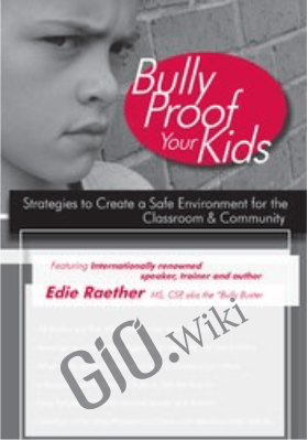 Bully Proof Your Kids: Strategies to Create a Safe Environment for the Classroom & Community - Edie Raether