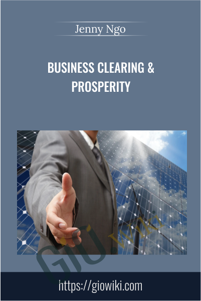 Business Clearing & Prosperity -  Jenny Ngo